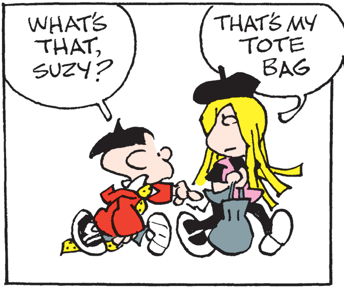 Humour OCR: WHAT'S THATSUZY? THATS MY TOTE BAG WHAT'S THATSUZY? THATS MY TOTE BAG
