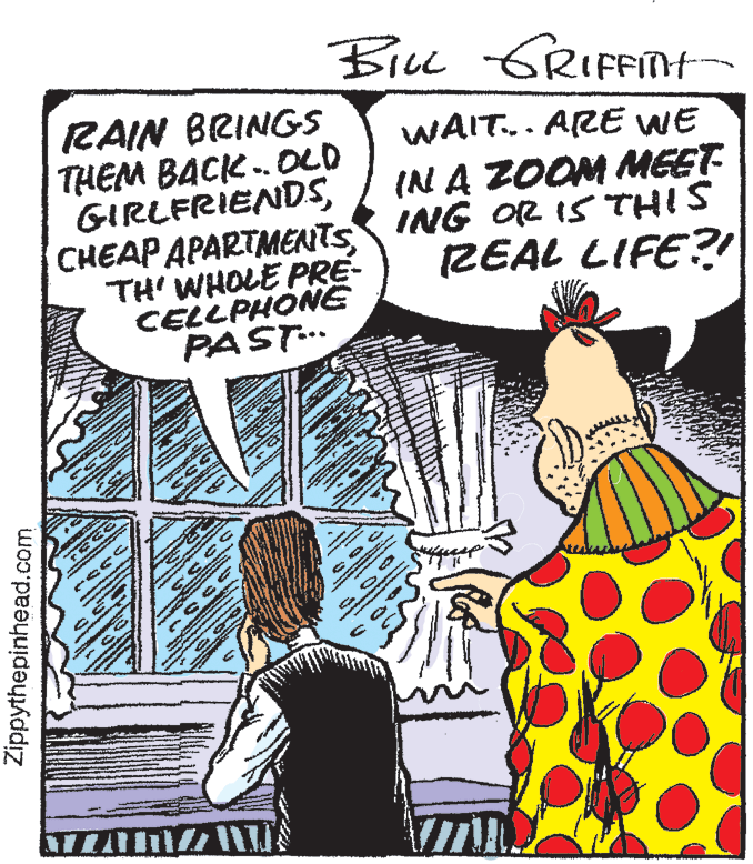Handwriting OCR: Bice GRIFFINH RAIN BRINGS THEM BACK ..OLD GIRLFRIENDSCHEAP APARTMENTS ING OR IS THIS TH' WHOLE PRE- CELLPHONE PAST... WAIT.. ARE WE (N A ZOOM MEET REAL LIFE?! ... * %%3B Zippythepinhead.com Bice GRIFFINH RAIN BRINGS THEM BACK ..OLD GIRLFRIENDSCHEAP APARTMENTS ING OR IS THIS TH' WHOLE PRE- CELLPHONE PAST... WAIT.. ARE WE (N A ZOOM MEET REAL LIFE?! ... * %%3B Zippythepinhead.com