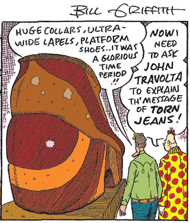 Pattern OCR: Bill GRIFFITH HUGE COLLAR5ULTRA- WIDE LAPELSPLATFORM SHOES..IT WAS NOWI NEED A GLORIOUS ) TO ASK JOHN TRAVOLTA TO EXPLAIN TH' MESSAGE OF TORN JEANS! TIME PERIOD Bill GRIFFITH HUGE COLLAR5ULTRA- WIDE LAPELSPLATFORM SHOES..IT WAS NOWI NEED A GLORIOUS ) TO ASK JOHN TRAVOLTA TO EXPLAIN TH' MESSAGE OF TORN JEANS! TIME PERIOD