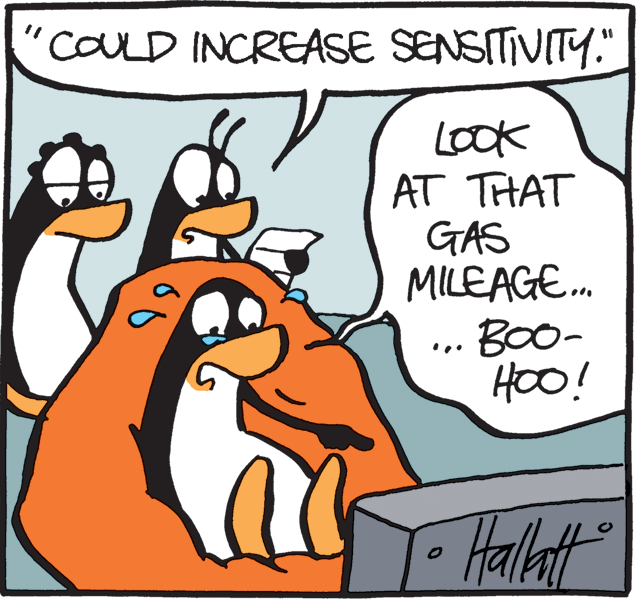 Fiction OCR: "COULD INCREASE SENSITIVITY." 11 Look AT THAT GAS MILEAGE. BO0- HOO! Halatt" "COULD INCREASE SENSITIVITY." 11 Look AT THAT GAS MILEAGE. BO0- HOO! Halatt"