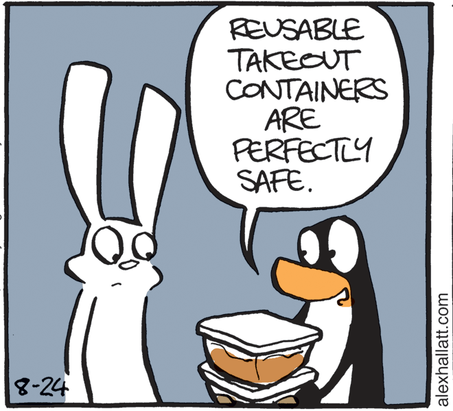 Photo caption OCR: REUSABLE TAKECUT CONTAINERS ARE PERFECTLY SAFE. 8-24 alexhallatt.com REUSABLE TAKECUT CONTAINERS ARE PERFECTLY SAFE. 8-24 alexhallatt.com