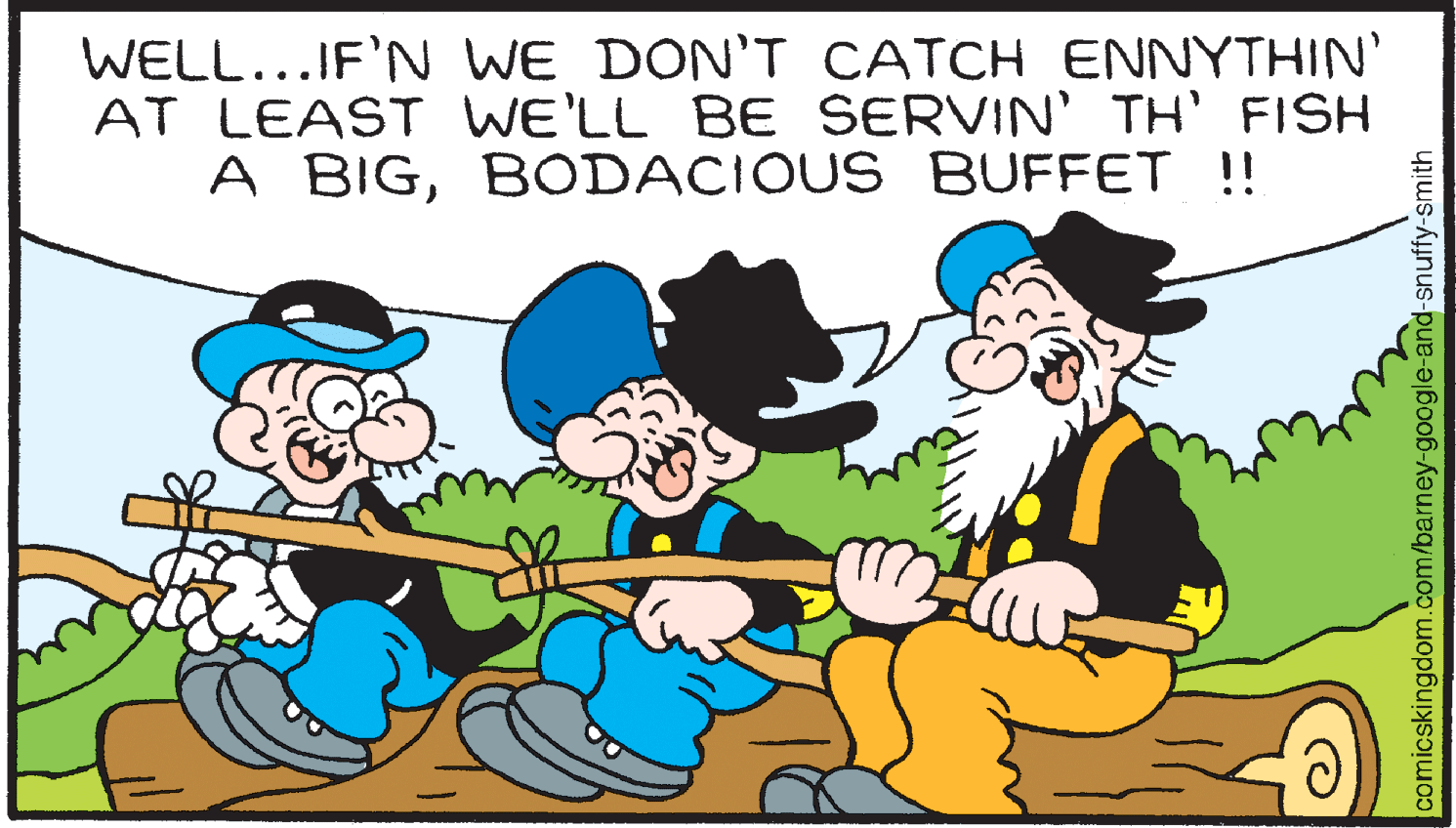 Mammal OCR: WELL...IF'N WE DON'T CATCH ENNYTHIN' AT LEAST WE'LL BE SERVIN' TH' FISH A BIGBODACIOUS BUFFET !! comicskingdom.com/barney-google-and-snuffy-smith WELL...IF'N WE DON'T CATCH ENNYTHIN' AT LEAST WE'LL BE SERVIN' TH' FISH A BIGBODACIOUS BUFFET !! comicskingdom.com/barney-google-and-snuffy-smith