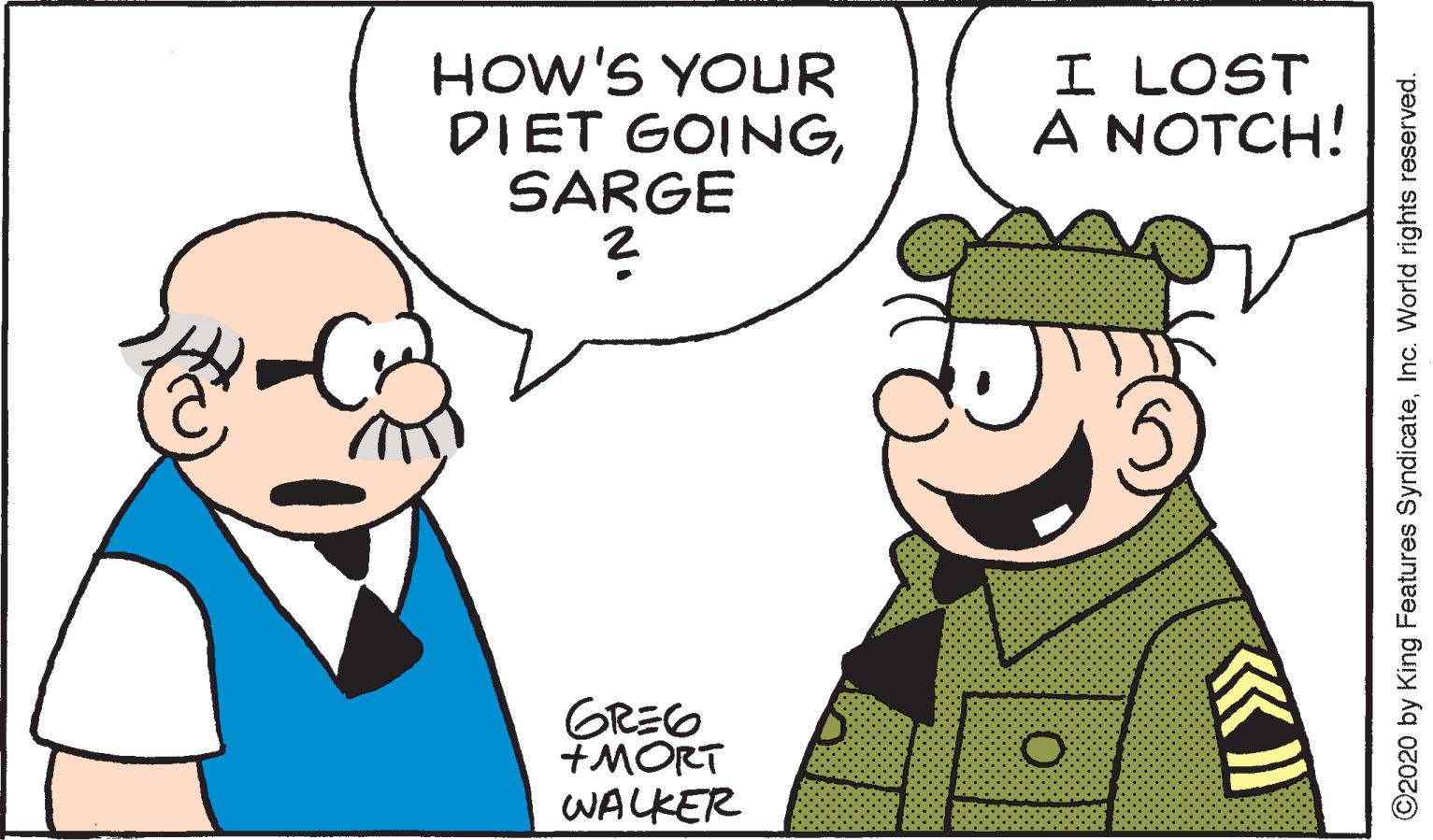 Animated cartoon OCR: HOW'S YOUR DIET GOINGSARGE I LOST A NOTCH! GREO +MORT WALKER O2020 by King Features SyndicateInc. World rights reserved. HOW'S YOUR DIET GOINGSARGE I LOST A NOTCH! GREO +MORT WALKER O2020 by King Features SyndicateInc. World rights reserved.