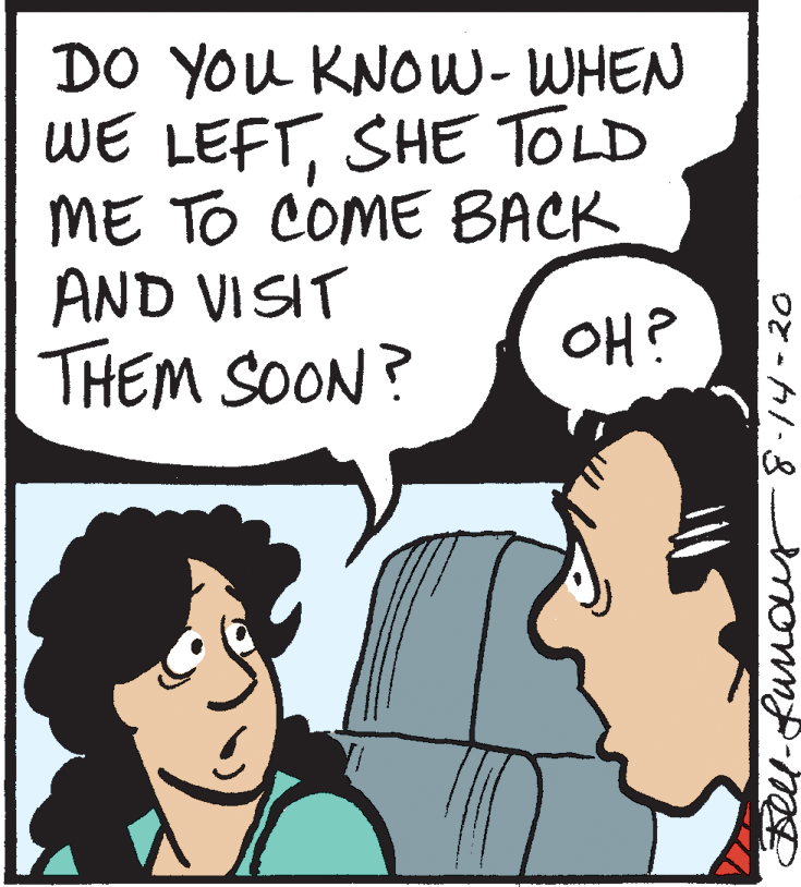 Fiction OCR: DO YOU KNOW-WHEN WE LEFTSHE TOLD ME TO COME BACK AND VISIT THEM SOON? OH? DO YOU KNOW-WHEN WE LEFTSHE TOLD ME TO COME BACK AND VISIT THEM SOON? OH?
