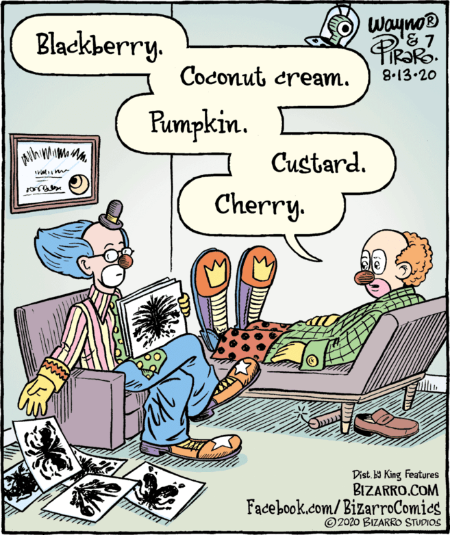 Illustration OCR: Wayno® Blackberry. TIR?RO. 8.13.20 Coconut cream. Rampkin. Custard. Cherry. Dist. b9 King Features BIZARRO.COM Facebook.com/BizarroComics © 2020 BIZARRO STUDIOS Wayno® Blackberry. TIR?RO. 8.13.20 Coconut cream. Rampkin. Custard. Cherry. Dist. b9 King Features BIZARRO.COM Facebook.com/BizarroComics © 2020 BIZARRO STUDIOS