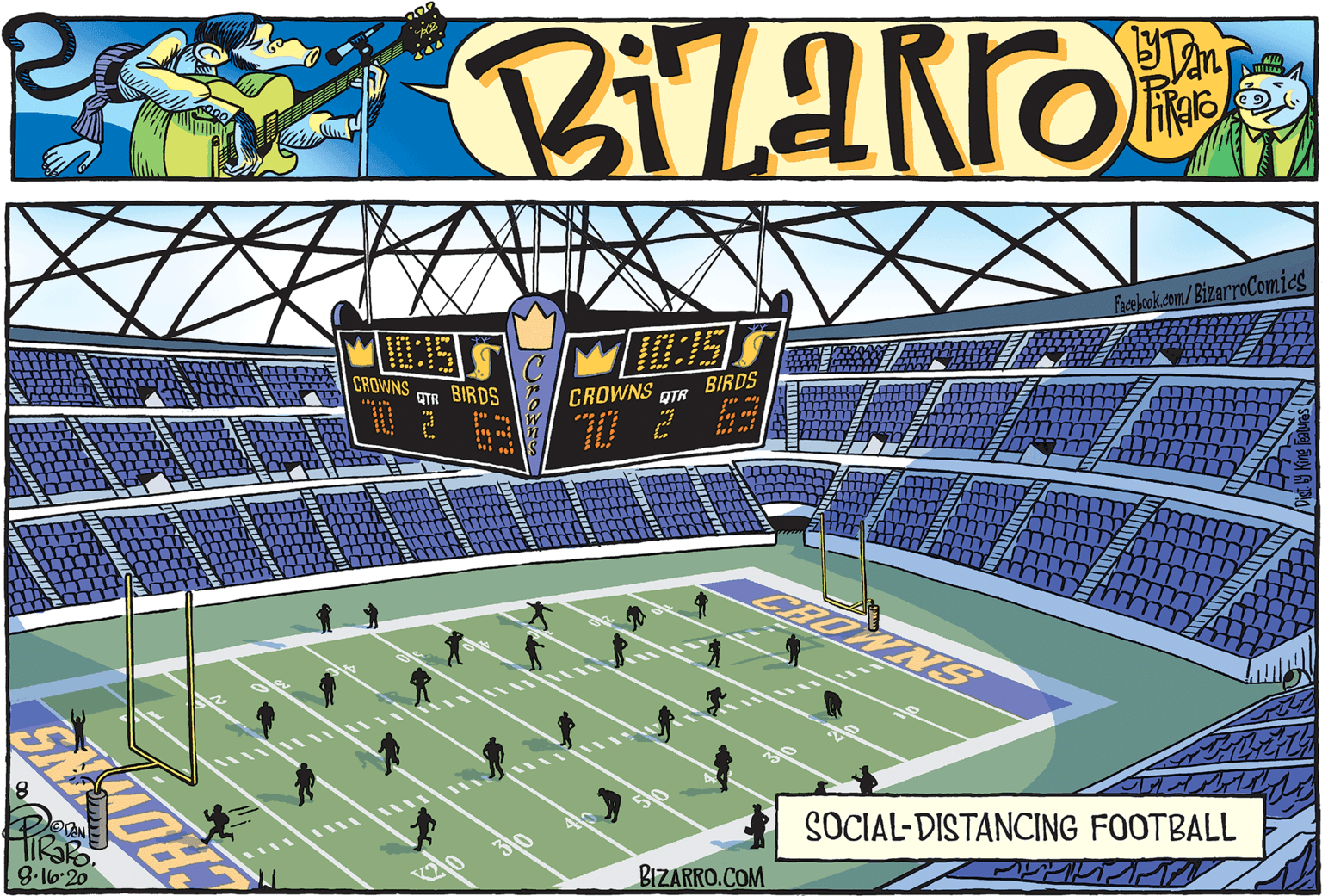 Stadium OCR: Feelook.com/BizarroComics CROWNS CTR BIRDS BIRDS QTR CROWNS BOWNS SOCIAL-DISTANCING FOOTBALL 8.16.20 BIZARRO.COM Feelook.com/BizarroComics CROWNS CTR BIRDS BIRDS QTR CROWNS BOWNS SOCIAL-DISTANCING FOOTBALL 8.16.20 BIZARRO.COM
