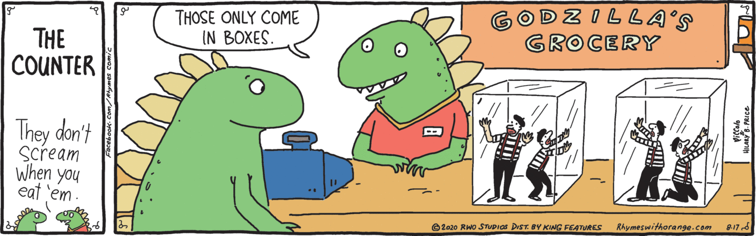 Illustration OCR: THOSE ONLY COME IN BOXES. DZILLAS GROCERY THE COUNTER They don't Scream When you eat 'em . ©2020 RWo STUDIas DIST. BY KING FEATURES Rhymeswithorange.com 817 THOSE ONLY COME IN BOXES. DZILLAS GROCERY THE COUNTER They don't Scream When you eat 'em . ©2020 RWo STUDIas DIST. BY KING FEATURES Rhymeswithorange.com 817