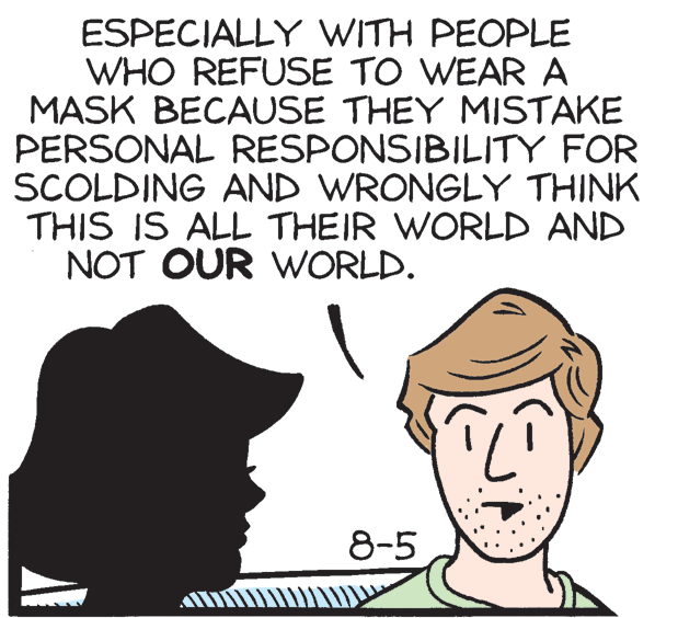 Mammal OCR: ESPECIALLY WITH PEOPLE WHO REFUSE TO WEARA MASK BECAUSE THEY MISTAKE PERSONAL RESPONSIBILITY FOR SCOLDING AND WRONGLY THINK THIS IS ALL THEIR WORLD AND NOT OUR WORLD. 8-5 ESPECIALLY WITH PEOPLE WHO REFUSE TO WEARA MASK BECAUSE THEY MISTAKE PERSONAL RESPONSIBILITY FOR SCOLDING AND WRONGLY THINK THIS IS ALL THEIR WORLD AND NOT OUR WORLD. 8-5