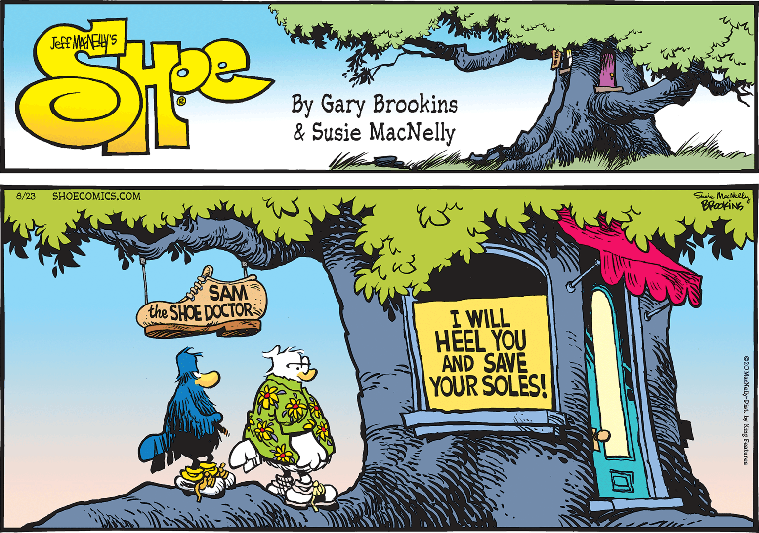 Painting OCR: Suaie MacNelln BrakiNG 8/23 SHOECOMICS.COM SAM the SHOE DOCTOR I WILL HEEL YOU AND SAVE YOUR SOLES! 020 MacNelly-Dist. by King Features Suaie MacNelln BrakiNG 8/23 SHOECOMICS.COM SAM the SHOE DOCTOR I WILL HEEL YOU AND SAVE YOUR SOLES! 020 MacNelly-Dist. by King Features