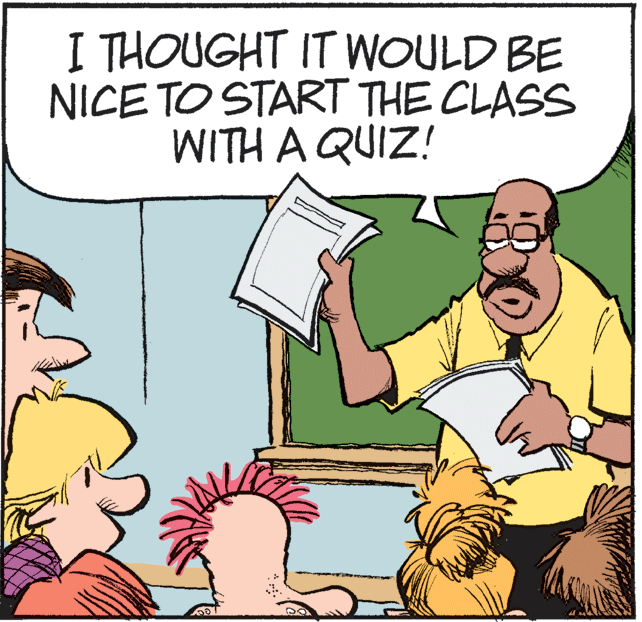 Fictional character OCR: I THOUGHT IT WOULD BE NICE TO START THE CLASS WITH A QUIZ! I THOUGHT IT WOULD BE NICE TO START THE CLASS WITH A QUIZ!