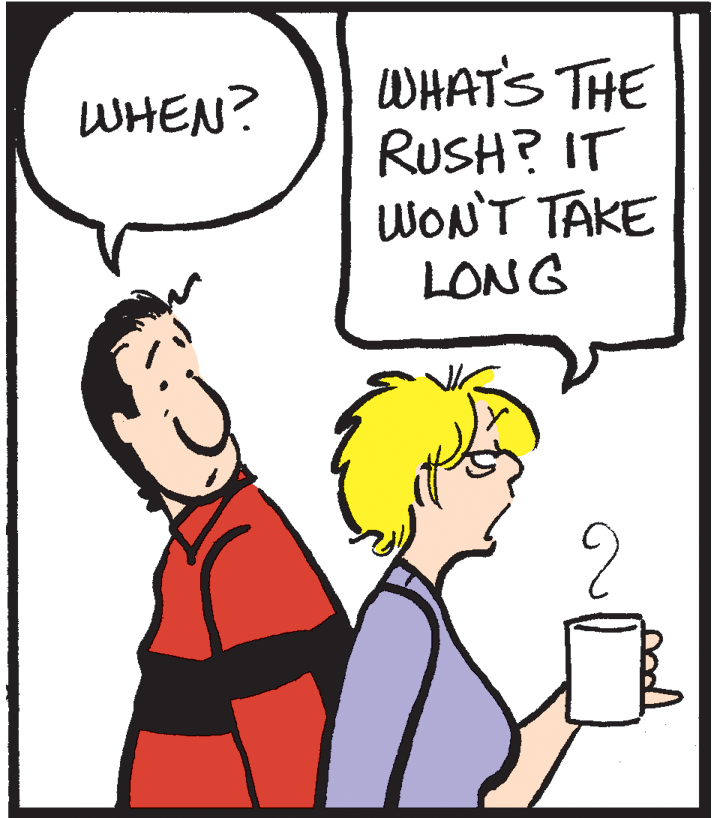 Organism OCR: WHAT'S THE RUSH? IT WON'T TAKE LONG WHEN? WHAT'S THE RUSH? IT WON'T TAKE LONG WHEN?