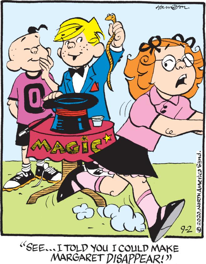 Graphics OCR: Hamoton ce MAGIC* 9-2 "SEE...I TOLD YOU I COULD MAKE MARGARET DISAPPEAR!" 2020NORTH AMerica Synd. Hamoton ce MAGIC* 9-2 "SEE...I TOLD YOU I COULD MAKE MARGARET DISAPPEAR!" 2020NORTH AMerica Synd.