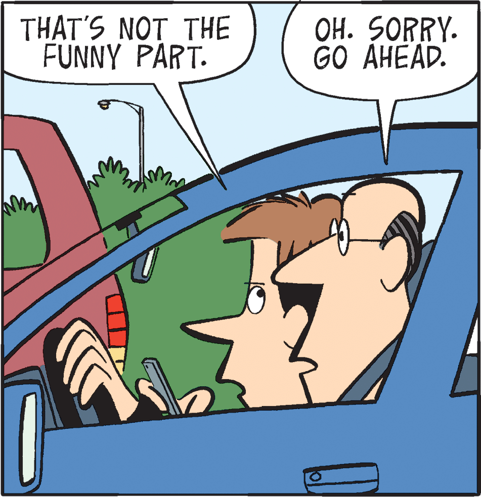 Illustration OCR: THAT'S NOT T?? FUNNY PART. ??. 5ORRY. GO ?HEAD. THAT'S NOT T?? FUNNY PART. ??. 5ORRY. GO ?HEAD.