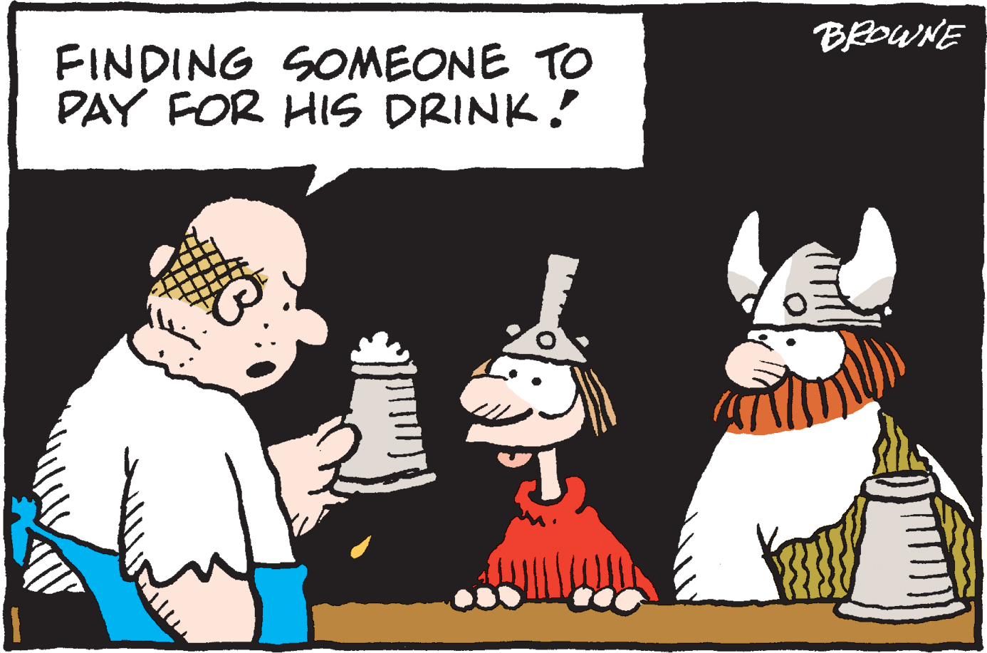 Art OCR: BEOWNE FINDING SOMEONE TO PAY FOR HIS DRINK! BEOWNE FINDING SOMEONE TO PAY FOR HIS DRINK!