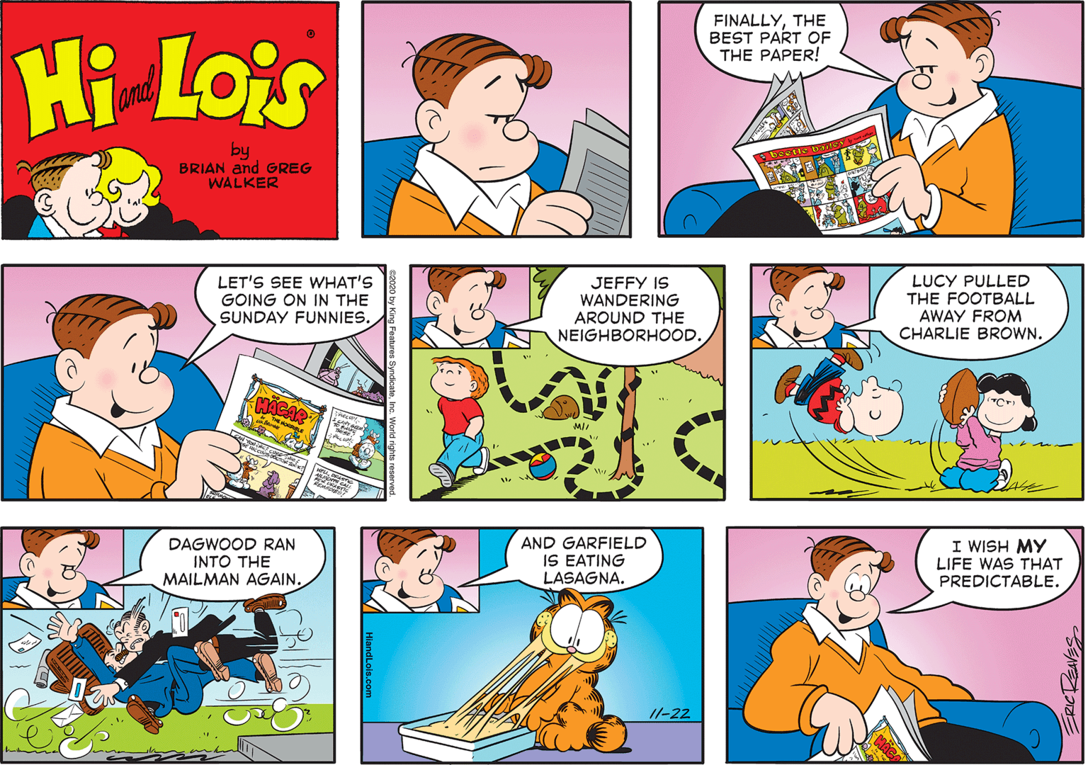 Human OCR: FINALLYTHE BEST PART OF THE PAPER! Hi Lois and by BRIAN and GREG WALKER LET'S SEE WHAT'S GOING ON IN THE SUNDAY FUNNIES. JEFFY IS WANDERING AROUND THE NEIGHBORHOOD. LUCY PULLED THE FOOTBALL AWAY FROM CHARLIE BROWN. DAGWOOD RAN INTO THE MAILMAN AGAIN. AND GARFIELD IS EATING LASAGNA. I WISH MY LIFE WAS THAT PREDICTABLE. I/-22 FINALLYTHE BEST PART OF THE PAPER! Hi Lois and by BRIAN and GREG WALKER LET'S SEE WHAT'S GOING ON IN THE SUNDAY FUNNIES. JEFFY IS WANDERING AROUND THE NEIGHBORHOOD. LUCY PULLED THE FOOTBALL AWAY FROM CHARLIE BROWN. DAGWOOD RAN INTO THE MAILMAN AGAIN. AND GARFIELD IS EATING LASAGNA. I WISH MY LIFE WAS THAT PREDICTABLE. I/-22