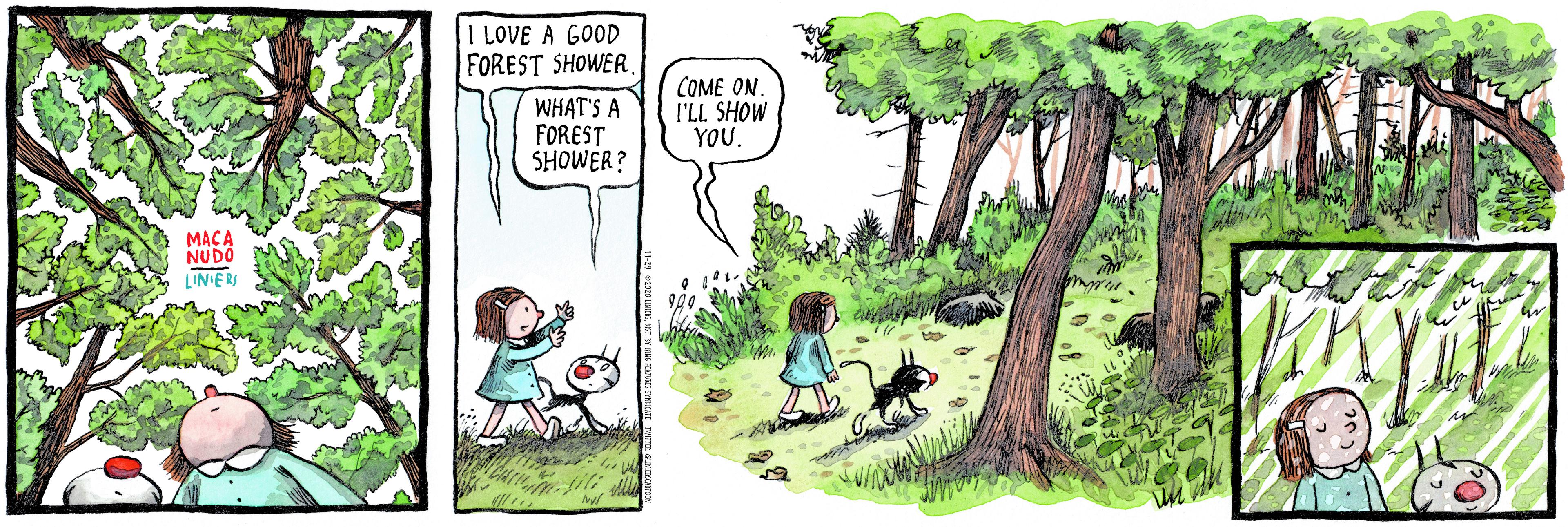 Branch OCR: I LOVE A GOOD FOREST SHOWER. WHAT'S A FOREST SHOWER? COME ON. I'LL SHOW YOU. MACA NUDO LINIERS I LOVE A GOOD FOREST SHOWER. WHAT'S A FOREST SHOWER? COME ON. I'LL SHOW YOU. MACA NUDO LINIERS