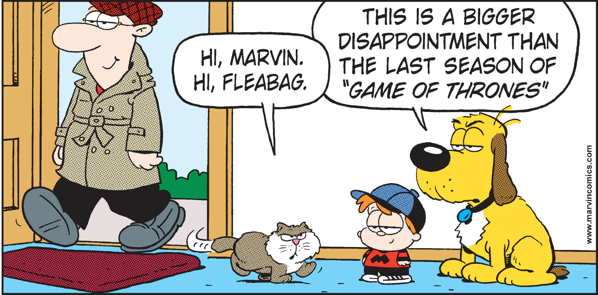 Animated cartoon OCR: HIMARVIN. HIFLEABAG. THIS IS A BIGGER DISAPPOINTMENT THAN THE LAST SEASON OF "GAME OF THRONES" www.marvincomics.com HIMARVIN. HIFLEABAG. THIS IS A BIGGER DISAPPOINTMENT THAN THE LAST SEASON OF "GAME OF THRONES" www.marvincomics.com