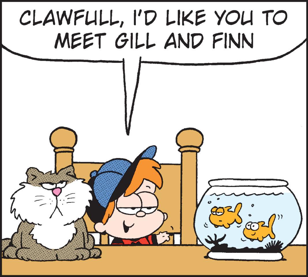 Font OCR: CLAWFULLI'D LIKE YOU TO MEET GILL AND FINN CLAWFULLI'D LIKE YOU TO MEET GILL AND FINN