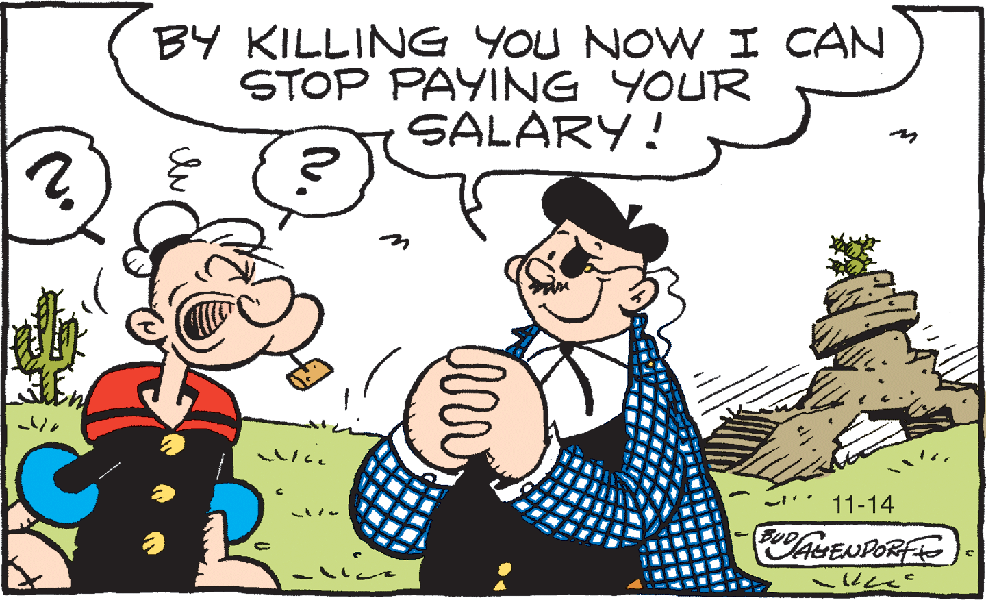 Humour OCR: BY KILLING YOU NOWI CAN STOP PAYING YOUR SALARY! 11-14 ASENPOREE BY KILLING YOU NOWI CAN STOP PAYING YOUR SALARY! 11-14 ASENPOREE