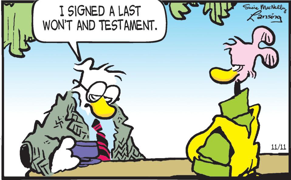 Comics OCR: I SIGNED A LAST WON'T AND TESTAMENT. Susie MacNelly Kansing 11/11 I SIGNED A LAST WON'T AND TESTAMENT. Susie MacNelly Kansing 11/11