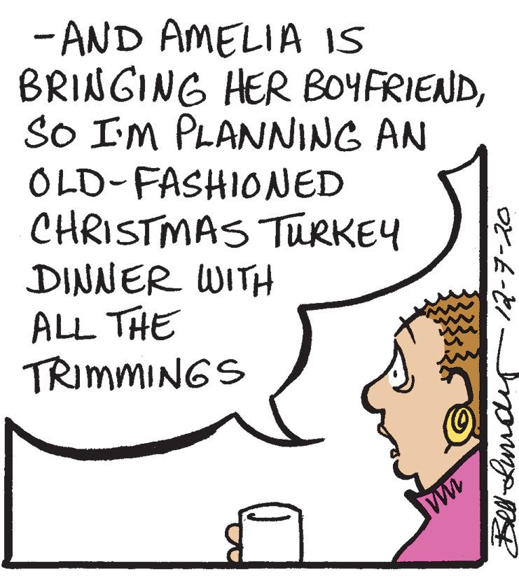 Font OCR: - AND AMELIA IS BRINGING HER BOYFRIENDSO IM PLANNING AN OLD-FASHIONED CHRISTMAS TuRKEY DINNER WITH ALL THE TRIMMINGS - AND AMELIA IS BRINGING HER BOYFRIENDSO IM PLANNING AN OLD-FASHIONED CHRISTMAS TuRKEY DINNER WITH ALL THE TRIMMINGS