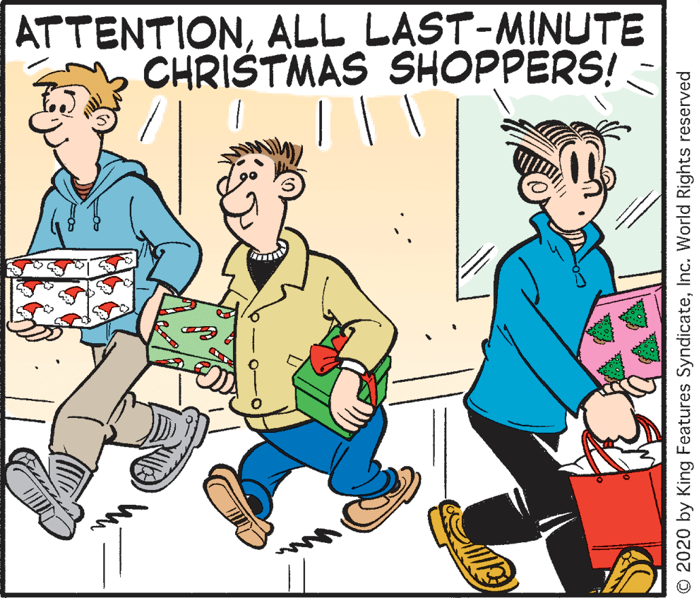 Parallel OCR: ATTENTIONALL LAST-MINUTE CHRISTMAS SHOPPERS! © 2020 by King Features SyndicateInc. World Rights reserved ATTENTIONALL LAST-MINUTE CHRISTMAS SHOPPERS! © 2020 by King Features SyndicateInc. World Rights reserved