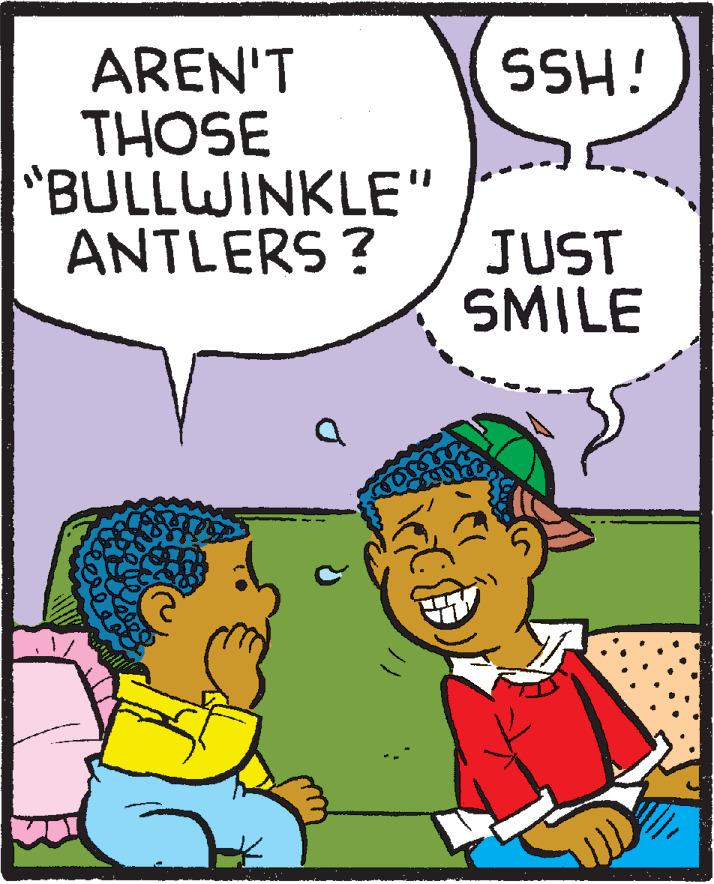 Happy OCR: AREN'T THOSE "BULLWINKLE" ANTLERS ? SSH! JUST SMILE AREN'T THOSE "BULLWINKLE" ANTLERS ? SSH! JUST SMILE