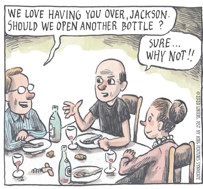 Dishware OCR: WE LOVE HAVING YOU OVERJACKSON. SHOULD WE OPEN ANOTHER BOTTLE ? SURE.. WHY NOT!! © 2020 LINIERSDIST. BY KING FEATURES SYNDICATE WE LOVE HAVING YOU OVERJACKSON. SHOULD WE OPEN ANOTHER BOTTLE ? SURE.. WHY NOT!! © 2020 LINIERSDIST. BY KING FEATURES SYNDICATE