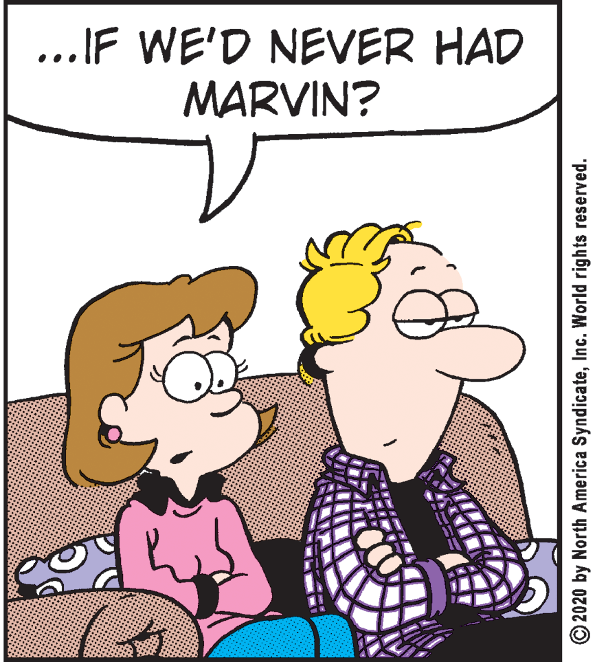 Organism OCR: ...IF WE'D NEVER HAD MARVIN? © 2020 by North America SyndicateInc. World rights reserved. ...IF WE'D NEVER HAD MARVIN? © 2020 by North America SyndicateInc. World rights reserved.