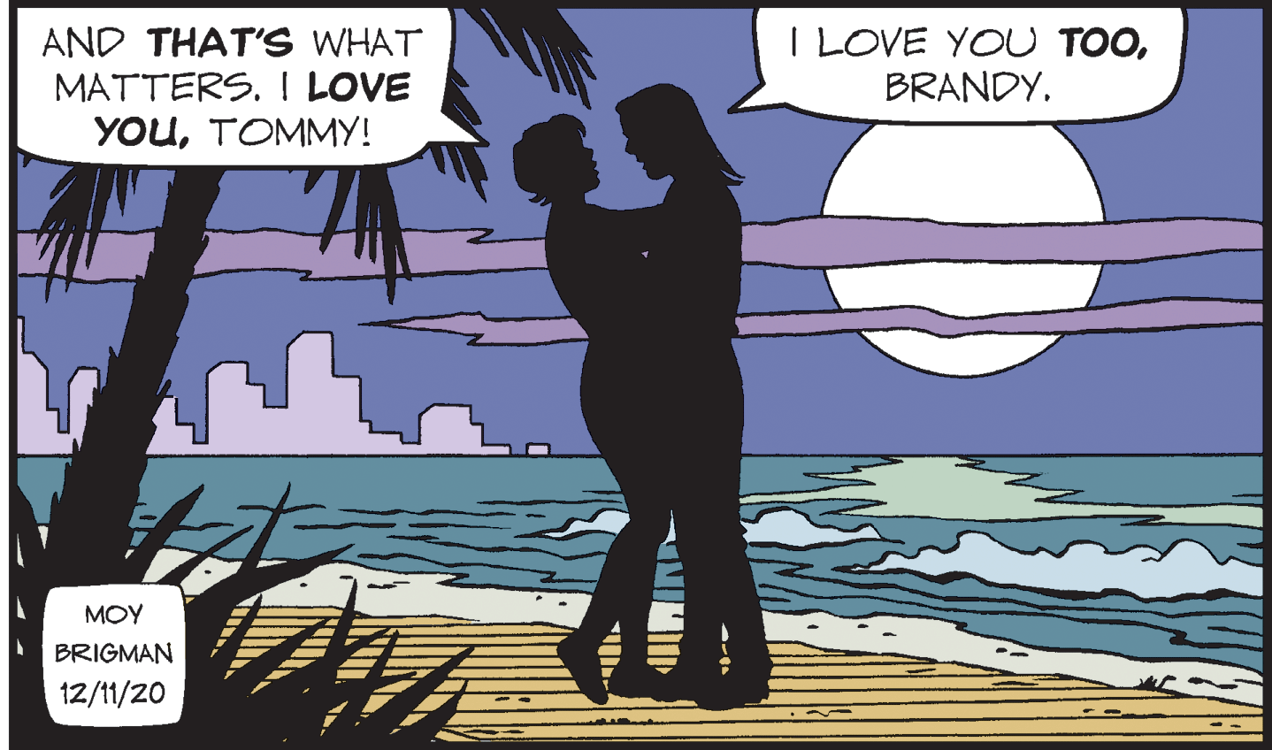 Silhouette OCR: AND THAT'S WHAT MATTERS.I LOVE YOuTOMMY! I LOVE YOU TOOMOY BRIGMAN 12/11/20 AND THAT'S WHAT MATTERS.I LOVE YOuTOMMY! I LOVE YOU TOOMOY BRIGMAN 12/11/20