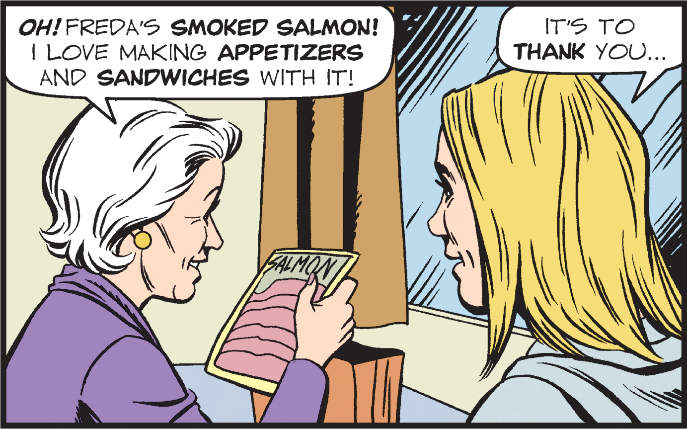 Sharing OCR: OH! FREDA'S SMOKED SALMON! I LOVE MAKING APPETIZERS AND SANDWICHES WITH IT! IT'S TO THANK YOU... FALMON OH! FREDA'S SMOKED SALMON! I LOVE MAKING APPETIZERS AND SANDWICHES WITH IT! IT'S TO THANK YOU... FALMON