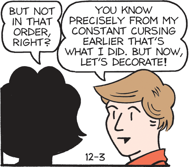 Jaw OCR: BUT NOT IN THAT ORDERRIGHT? YOU KNOW PRECISELY FROM MY CONSTANT CURSING EARLIER THAT'S WHAT I DID. BUT NOWLET'S DECORATE! 12-3 BUT NOT IN THAT ORDERRIGHT? YOU KNOW PRECISELY FROM MY CONSTANT CURSING EARLIER THAT'S WHAT I DID. BUT NOWLET'S DECORATE! 12-3
