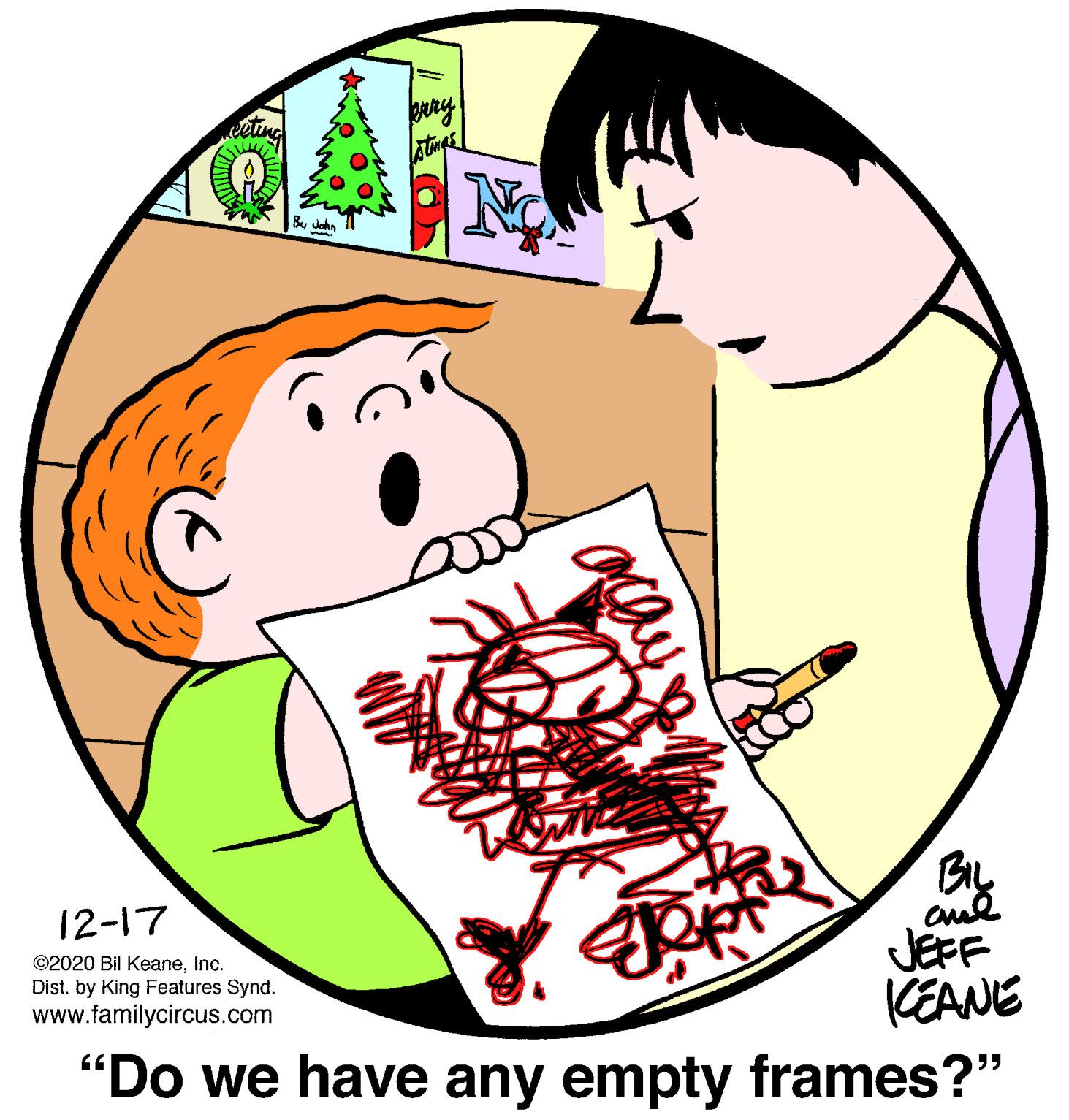 Gesture OCR: prry 12-17 By aul JEFF CEANE "Do we have any empty frames?" ©2020 Bil KeaneInc. Dist. by King Features Synd. www.familycircus.com prry 12-17 By aul JEFF CEANE "Do we have any empty frames?" ©2020 Bil KeaneInc. Dist. by King Features Synd. www.familycircus.com