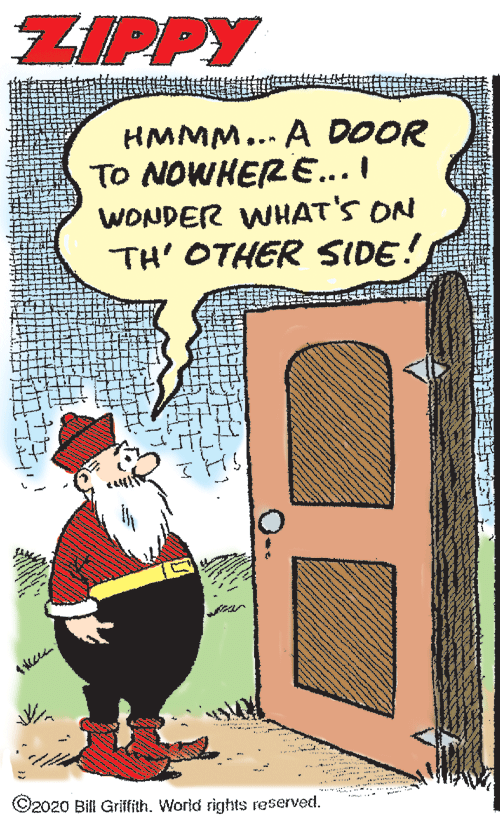 Fiction OCR: ZIPPY ????... ? DOOR TO NOWHERE... I WONDER WHAT'S ON TH' OTHER SIDE! ©2020 Bill Griffith. World rights reserved. ZIPPY ????... ? DOOR TO NOWHERE... I WONDER WHAT'S ON TH' OTHER SIDE! ©2020 Bill Griffith. World rights reserved.