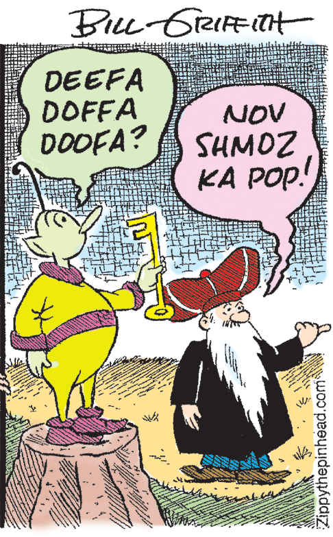 Drawing OCR: Biu GRIFETH DEEFA DOFFA DOOFA? NOV SHMOZ KA POp! ***** Zippythepinhead.com Biu GRIFETH DEEFA DOFFA DOOFA? NOV SHMOZ KA POp! ***** Zippythepinhead.com