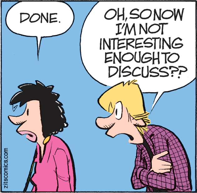 Comics OCR: OHSONOW I'M NOT INTERESTING ENOUGHTO DISCUSS?? DONE. zitscomics.com OHSONOW I'M NOT INTERESTING ENOUGHTO DISCUSS?? DONE. zitscomics.com