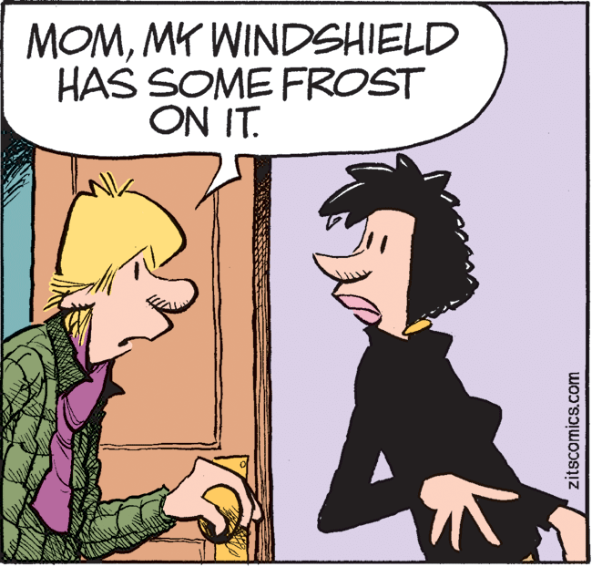 Art OCR: MOMMY WINDSHIELD HAS SOME FROST ON IT. zitscomics.com MOMMY WINDSHIELD HAS SOME FROST ON IT. zitscomics.com