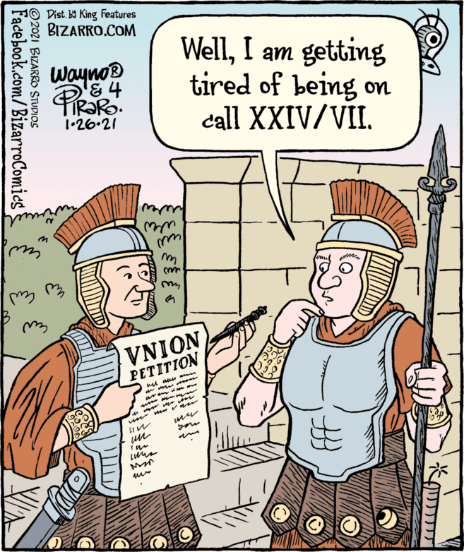 Fiction OCR: Dist. b9 King Features BIZARRO.COM WellI am getting tired of being on call XXIV/VI. Wayno® 84 1•26.21 VNION ??TITION nl mu um ©2021 BIZARRO STUDIOS Facebook.com/BizarroComies' Dist. b9 King Features BIZARRO.COM WellI am getting tired of being on call XXIV/VI. Wayno® 84 1•26.21 VNION ??TITION nl mu um ©2021 BIZARRO STUDIOS Facebook.com/BizarroComies'