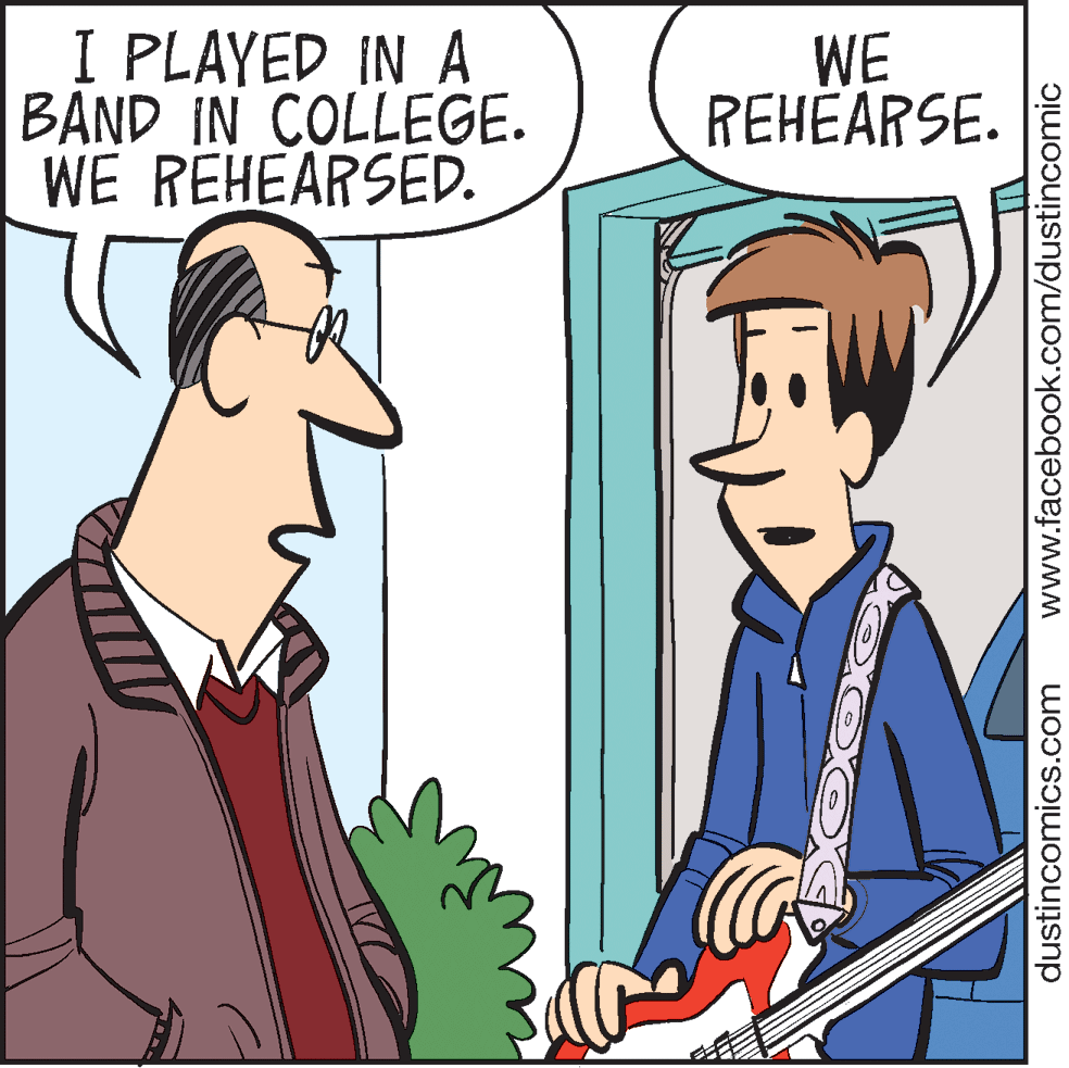 Parallel OCR: I PLAYED IN A BAND IN COLLEGE. WE REHEARSED. WE REHÉARSE. dustincomics.com www.facebook.com/dustincomic I PLAYED IN A BAND IN COLLEGE. WE REHEARSED. WE REHÉARSE. dustincomics.com www.facebook.com/dustincomic