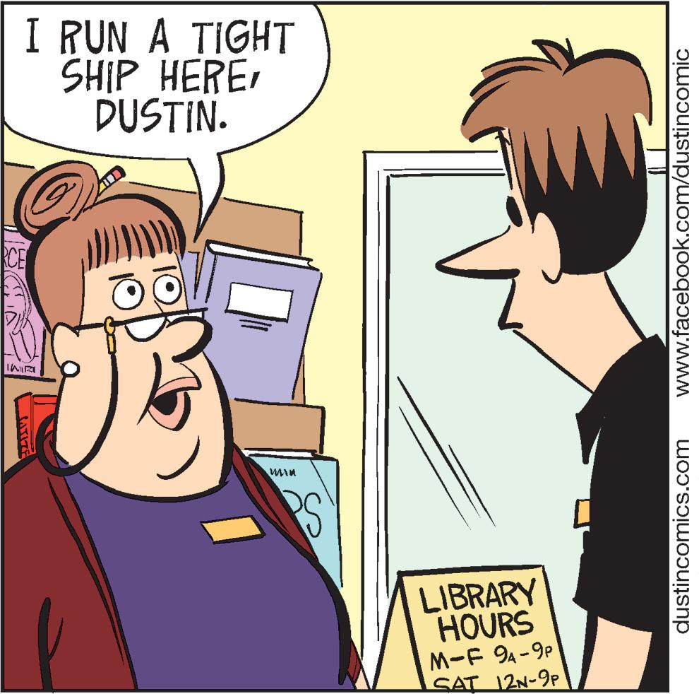 Conversation OCR: I RUN A TIGHT SHIP HEREDUSTIN. PS LIBRARY HOURS M-F 94-9P SAT 12N-9p dustincomics.com www.facebook.com/dustincomic I RUN A TIGHT SHIP HEREDUSTIN. PS LIBRARY HOURS M-F 94-9P SAT 12N-9p dustincomics.com www.facebook.com/dustincomic
