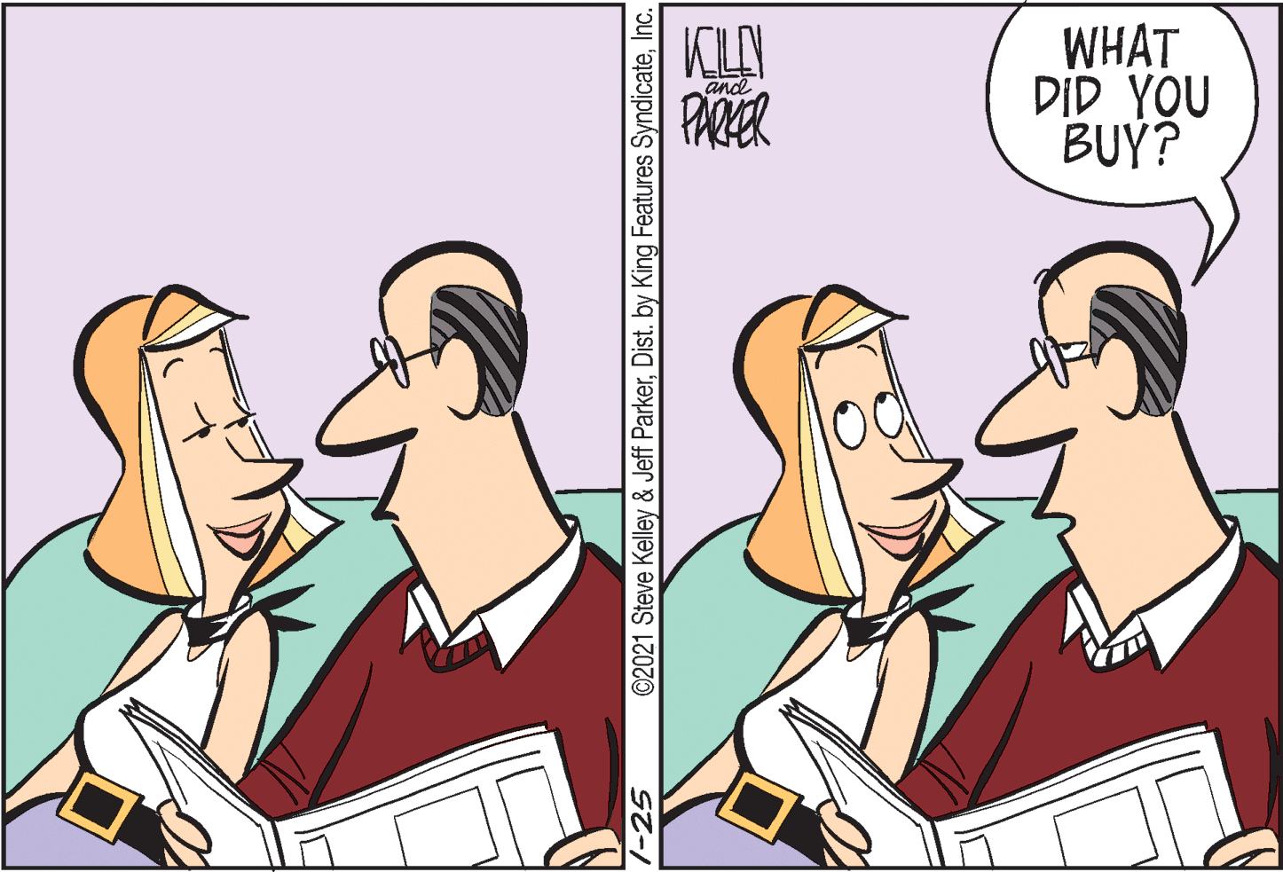 Gesture OCR: WHAT DID YOU BUY? PARER 1-25 ©2021 Steve Kelley & Jeff ParkerInc. WHAT DID YOU BUY? PARER 1-25 ©2021 Steve Kelley & Jeff ParkerDist. by King Features Syndicate