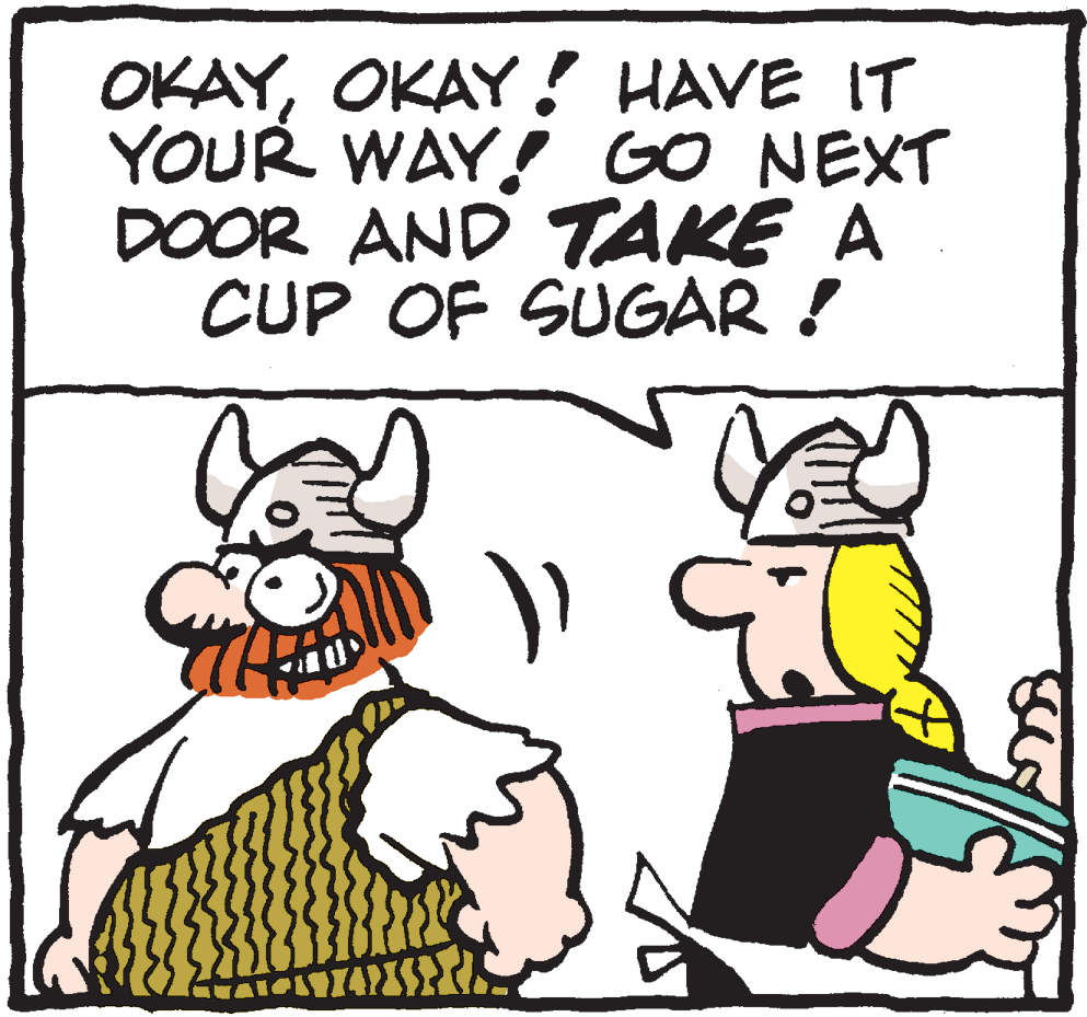 Artwork OCR: OKAYOKAY! HAVE IT YOUR WAY! GO NEXT DOOR AND TAKE A CUP OF SUGAR ! OKAYOKAY! HAVE IT YOUR WAY! GO NEXT DOOR AND TAKE A CUP OF SUGAR !
