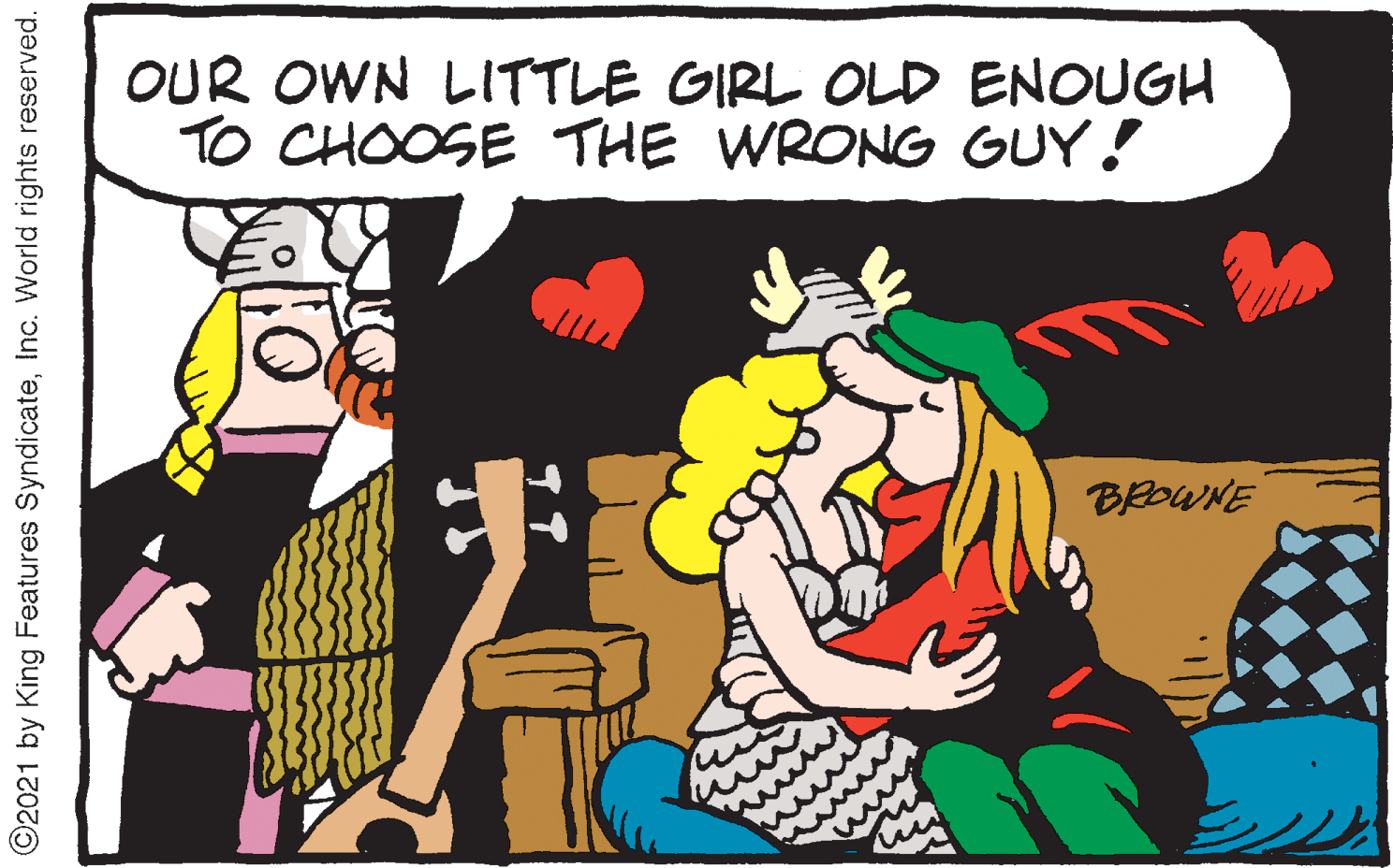 Drawing OCR: OUR OWN LITTLE GIRL OLD ENOUGH TO CHOOSE THE WRONG GUY! BROWNE ©2021 by King Features SyndicateInc. World rights reserved. OUR OWN LITTLE GIRL OLD ENOUGH TO CHOOSE THE WRONG GUY! BROWNE ©2021 by King Features SyndicateInc. World rights reserved.