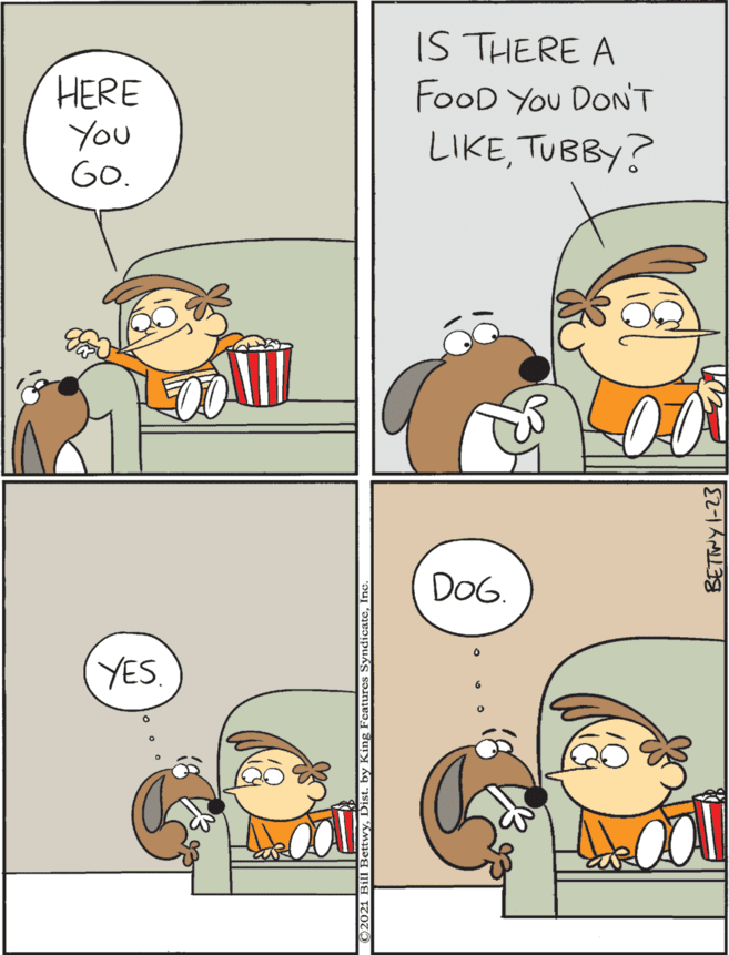 Graphics OCR: HERE You Go. IS THERE A FooD You DONT LIKETUBBY? DOG. (YES. HERE You Go. IS THERE A FooD You DONT LIKETUBBY? DOG. (YES.