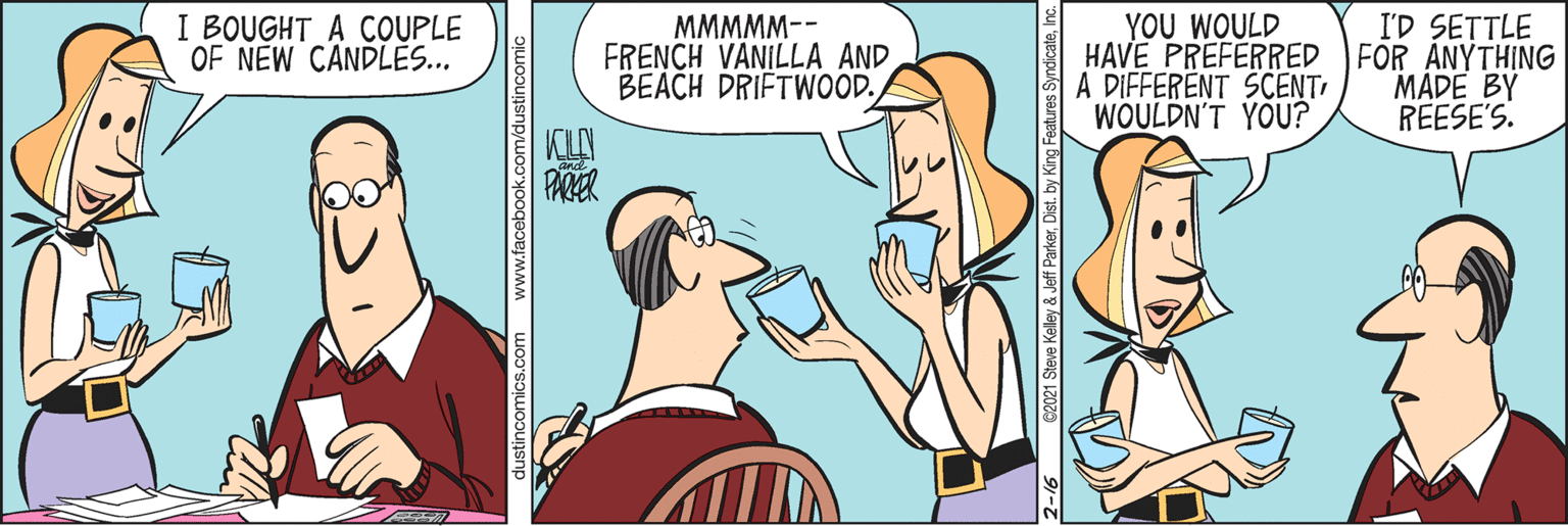 Art OCR: I BOUGHT A COUPLE OF NEW CANDL. YOU WOULD HAVE PREFERRED FOR ANYTH?NG DIFFERÊNT SCENTWOULDN'T YOU? I'D SETTLE MMMMM-- FRENCH VANILLA AND BEACH DRIFTWOOD. MADE BY REESE'S. PARER stincomics.com I BOUGHT A COUPLE OF NEW CANDL. YOU WOULD HAVE PREFERRED FOR ANYTH?NG DIFFERÊNT SCENTWOULDN'T YOU? I'D SETTLE MMMMM-- FRENCH VANILLA AND BEACH DRIFTWOOD. MADE BY REESE'S. PARER stincomics.com