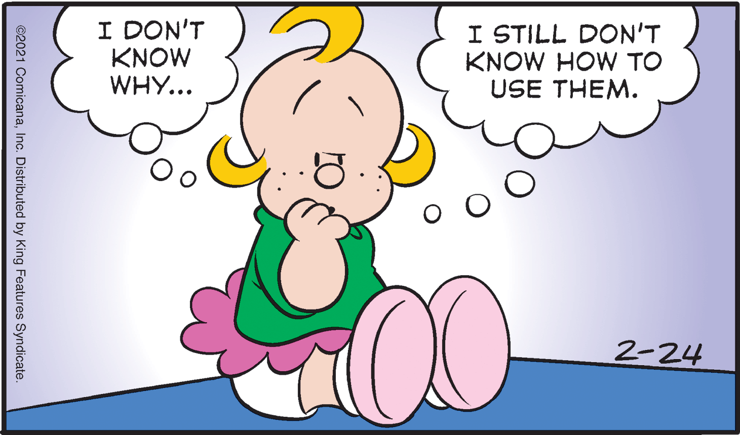 Mammal OCR: I DON'T KNOW WHY... I STILL DON'T KNOW HOW TO USE THEM. 2-24 ©2021 ComicanaInc. Distributed by King Features Syndicate. I DON'T KNOW WHY... I STILL DON'T KNOW HOW TO USE THEM. 2-24 ©2021 ComicanaInc. Distributed by King Features Syndicate.
