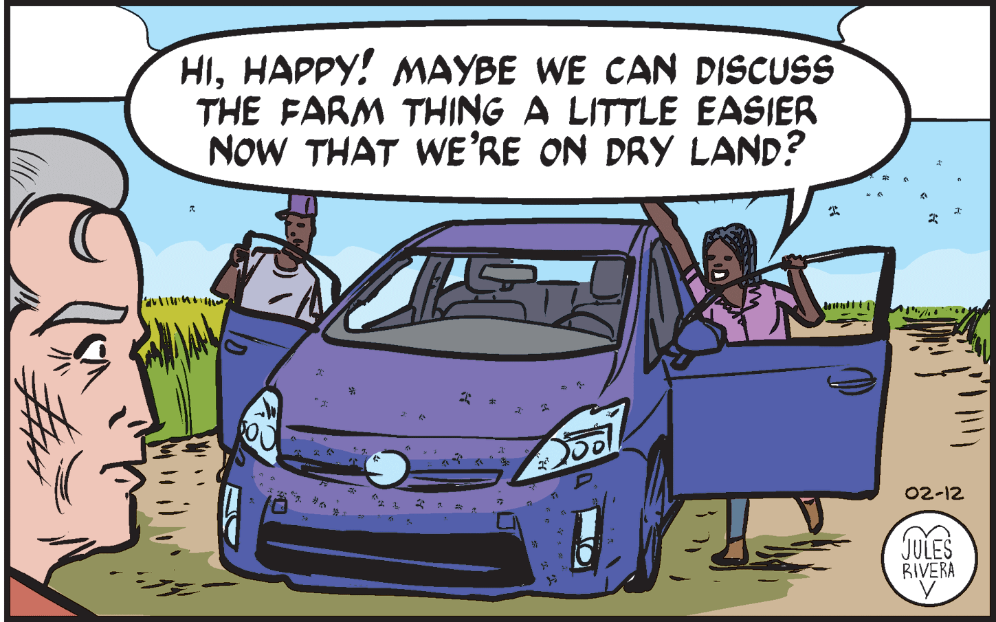 Automotive design OCR: HIHAPPY! MAYBE WE CAN DISCUSS THE FARM THING A LITTLE EASIER NOW THAT WE'RE ON DRY LAND? 02-12 JULES BIVERA HIHAPPY! MAYBE WE CAN DISCUSS THE FARM THING A LITTLE EASIER NOW THAT WE'RE ON DRY LAND? 02-12 JULES BIVERA
