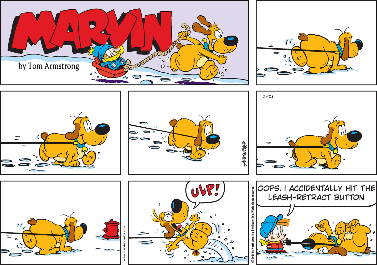 Yellow OCR: MARVIN by Tom Armstrong 2-21 UbP! OOPS. I ACCIDENTALLY HIT THE LEASH-RETRACT BUTTON MARVIN by Tom Armstrong 2-21 UbP! OOPS. I ACCIDENTALLY HIT THE LEASH-RETRACT BUTTON