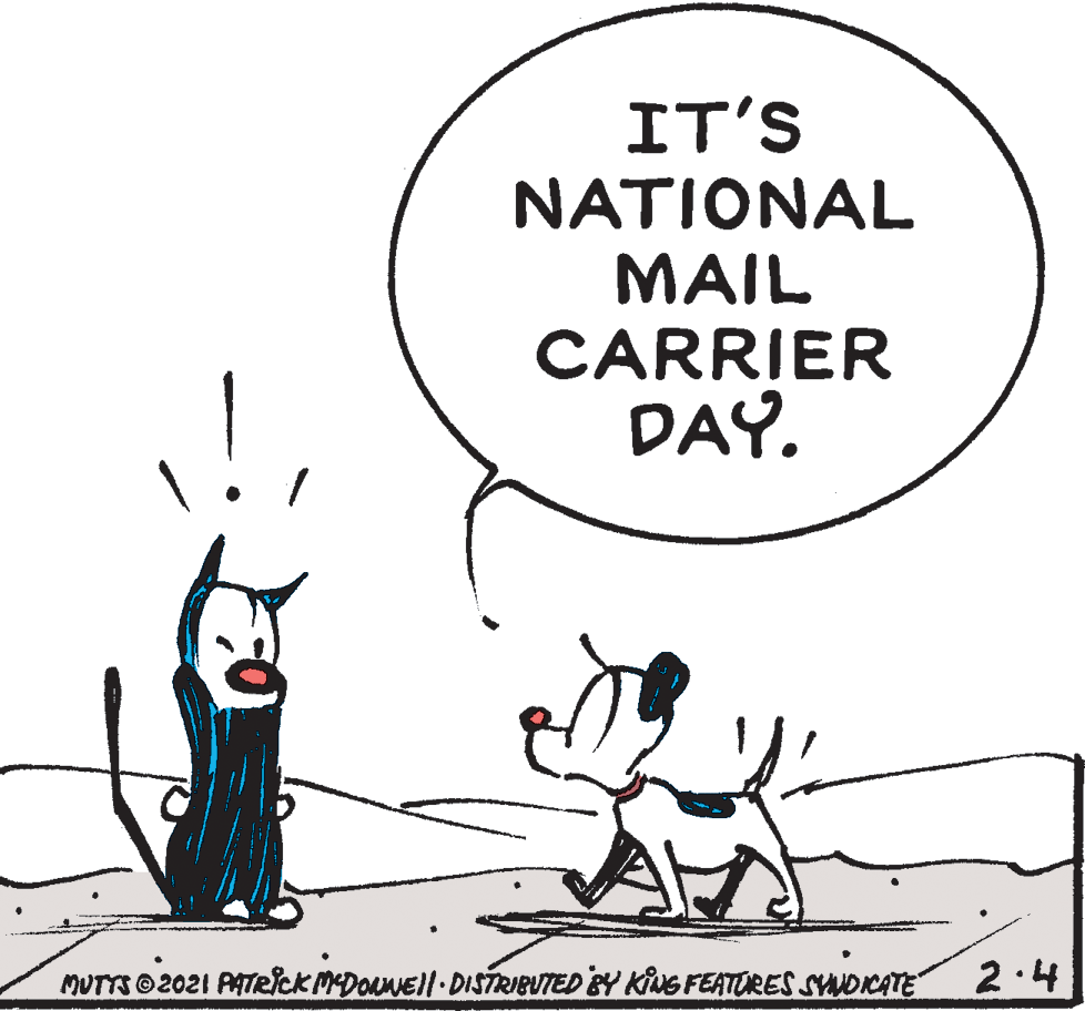 Line OCR: IT'S NATIONAL MAIL CARRIER DAY. MUTTSO 2021 PATRCK MADONNEll DISTRIBUTED BY KING FEATURES SDKATE 2.4 IT'S NATIONAL MAIL CARRIER DAY. MUTTSO 2021 PATRCK MADONNEll DISTRIBUTED BY KING FEATURES SDKATE 2.4