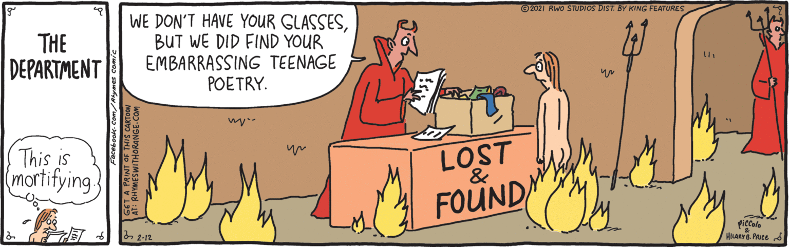 Interaction OCR: ©2021 RWo STUDIOS DIST. BY KING FEATURES THE DEPARTMENT WE DON'T HAVE YOUR GLASSESBUT WE DID FIND YOUR EMBARRASSING TEENAGE POETRY. wy- This is (mortifying LOST & FOUND 212 piccolo HILARYG. PRute d ©2021 RWo STUDIOS DIST. BY KING FEATURES THE DEPARTMENT WE DON'T HAVE YOUR GLASSESBUT WE DID FIND YOUR EMBARRASSING TEENAGE POETRY. wy- This is (mortifying LOST & FOUND 212 piccolo HILARYG. PRute d
